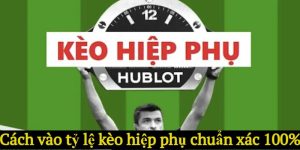 Cách vào tỷ lệ kèo hiệp phụ chuẩn xác 100%